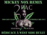 2Pac & Outlawz - This Life I Lead / Guerrilla Mix 2011 (Remix By MickeyNox)