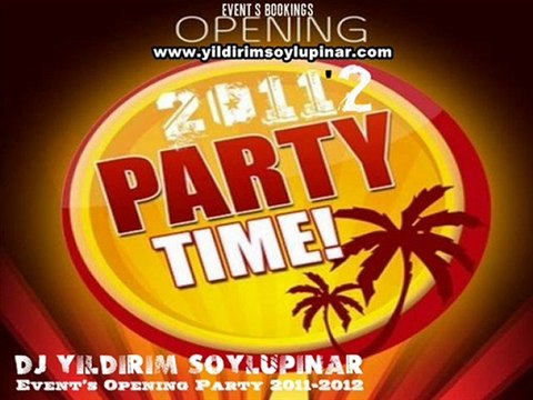 Event's Opening Party 2011-2012 (DJ YILDIRIM SOYLUPINAR)