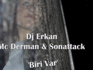 Dj Erkan Ft. Mc Derman & Son Attack - Biri Var