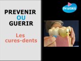 Prévenir ou guérir – Quel cure dent faut-il utiliser ?