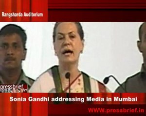 Sonia Gandhi addressing media in Mumbai