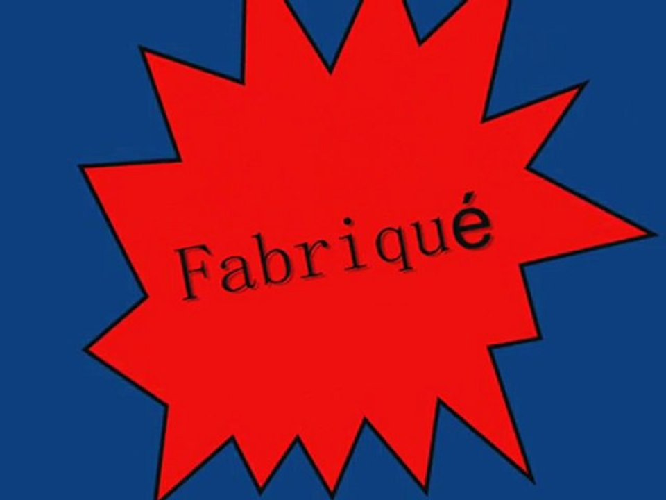 Fabriqué