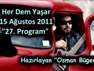 Her Dem Yaşar "15 Ağustos 2011" Part 2