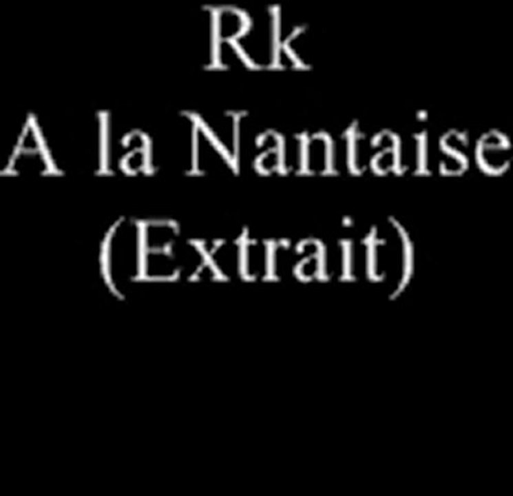 Rk - Extrait A la Nantaise