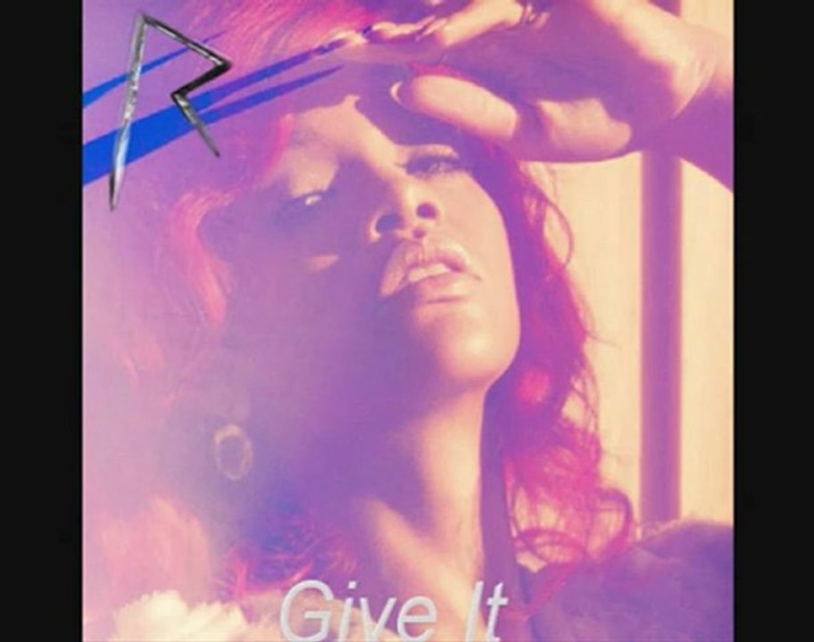 Rihanna Give It NEW SONG 2011