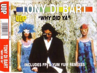 TONY DI BART - Why did ya (12'' club)