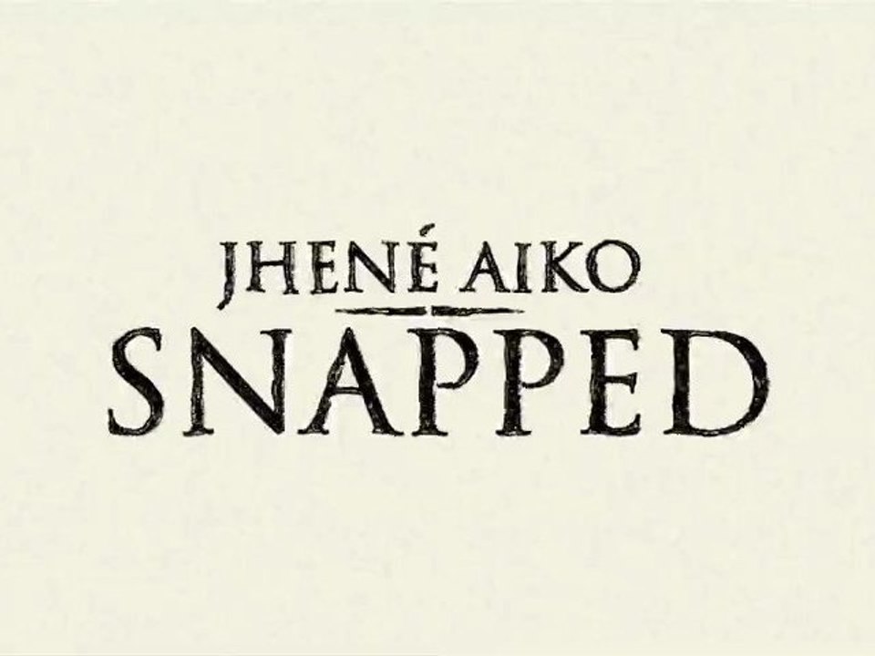 Jhené Aiko -Snapped