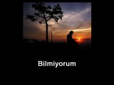 Bilmiyorum