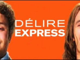 Délire Express Bande Annonce