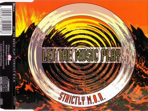 STRICTLY M.O.R. - Let the music play (radio edit)