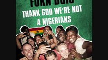 Thank God We're Not A Nigerians - FOKN Bois