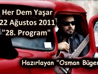 Her Dem Yaşar "22 Ağustos 2011" Part 2
