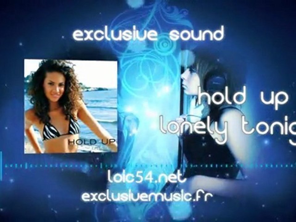 Hold Up - Lonely Tonight OFFICIAL CDQ NEW SINGLE NOUVEAU SINGLE 2011