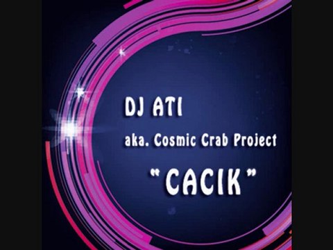 B. Manco & DJ ATI - CACIK (Cosmic Crab Project RmX)