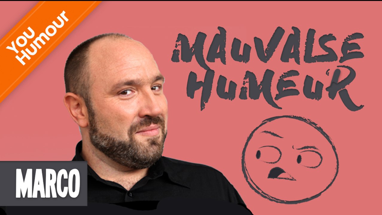 MARCO - La mauvaise humeur