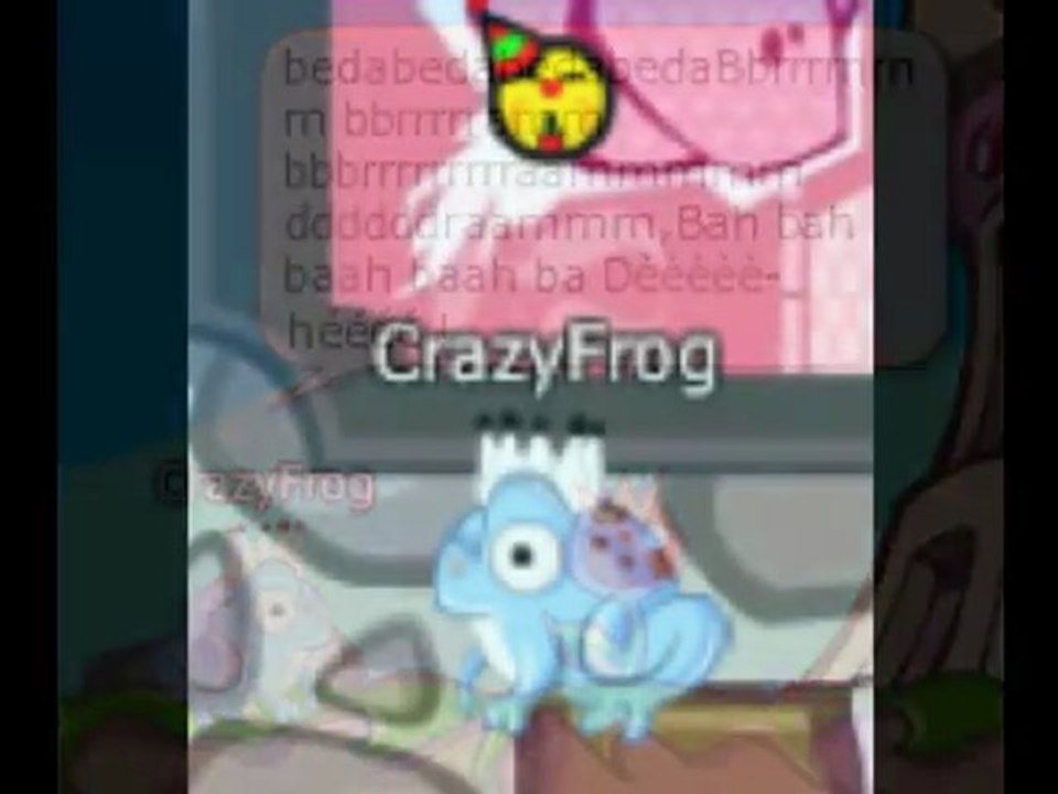 Crazy Frog Blablatisé.