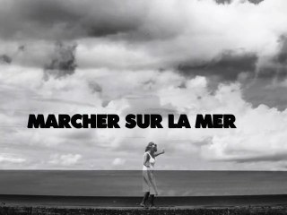 La Dame qui voulait marcher sur la mer