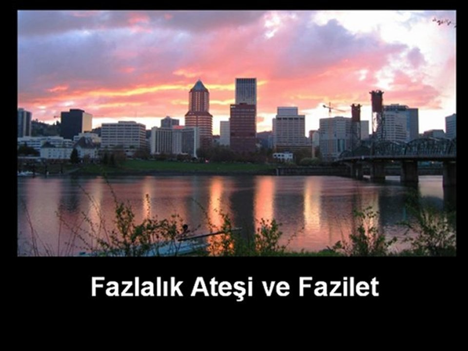 Fazlalık Ateşi ve fazilet