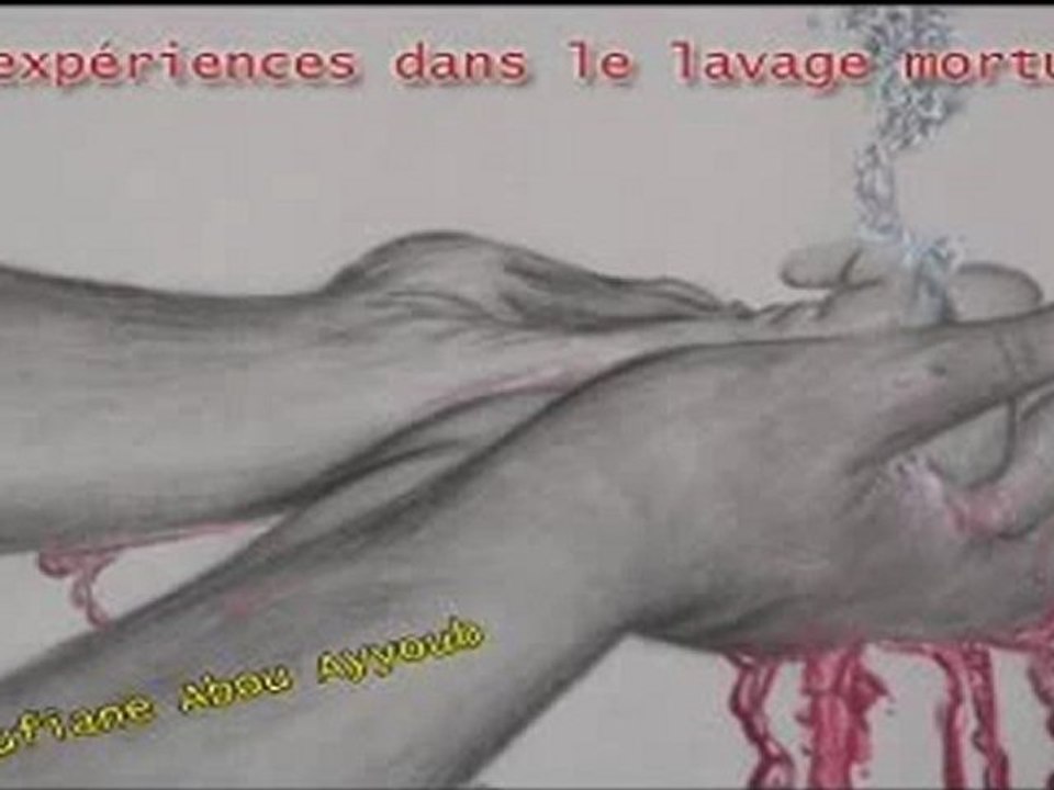 EXPERIENCES DANS LE LAVAGE MORTUAIRE_[1/2] {Soufiane Abou Ayyoub}