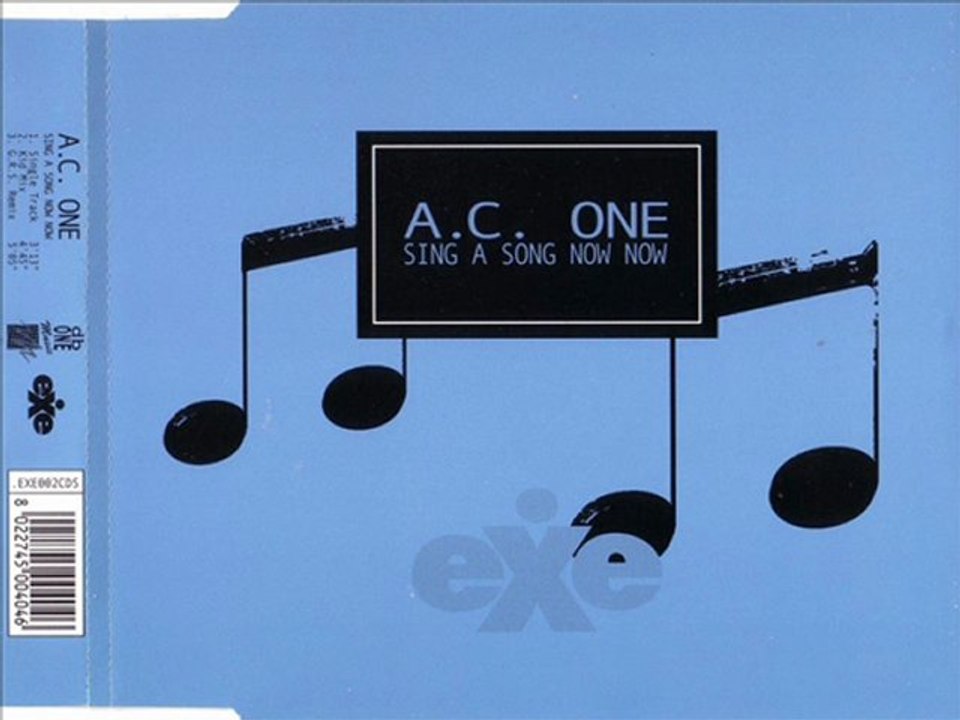 A.C. ONE - Sing a song now now (A.C. ONE version)