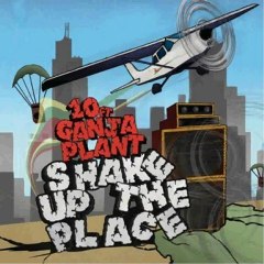 10 Ft. Ganja Plant - Shake Up The Place (2011) 320kbps Free Download