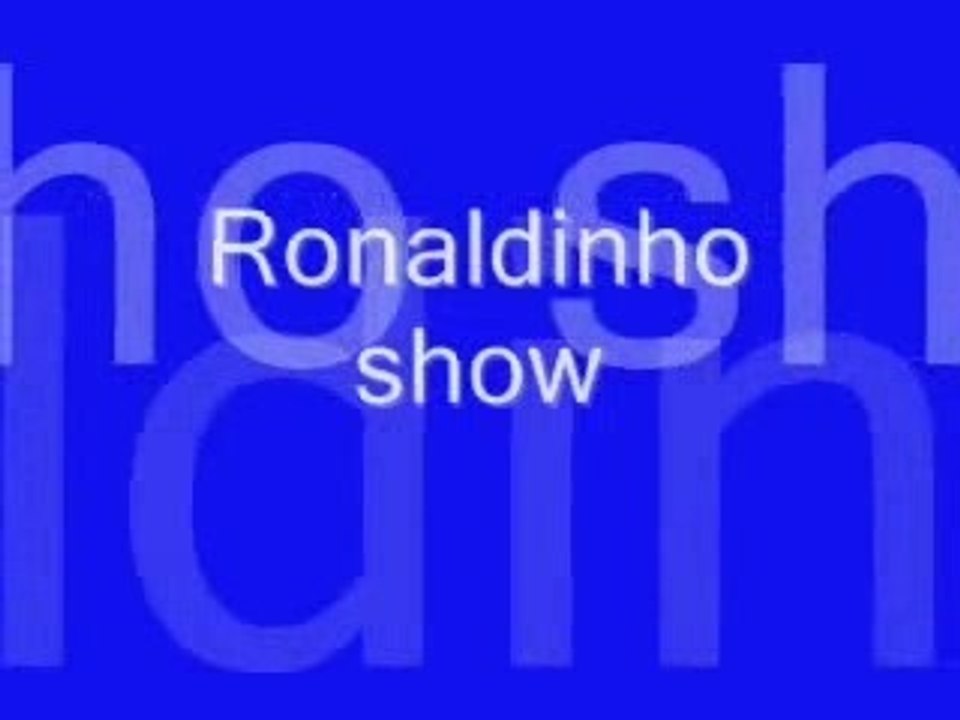 Ronaldinho show
