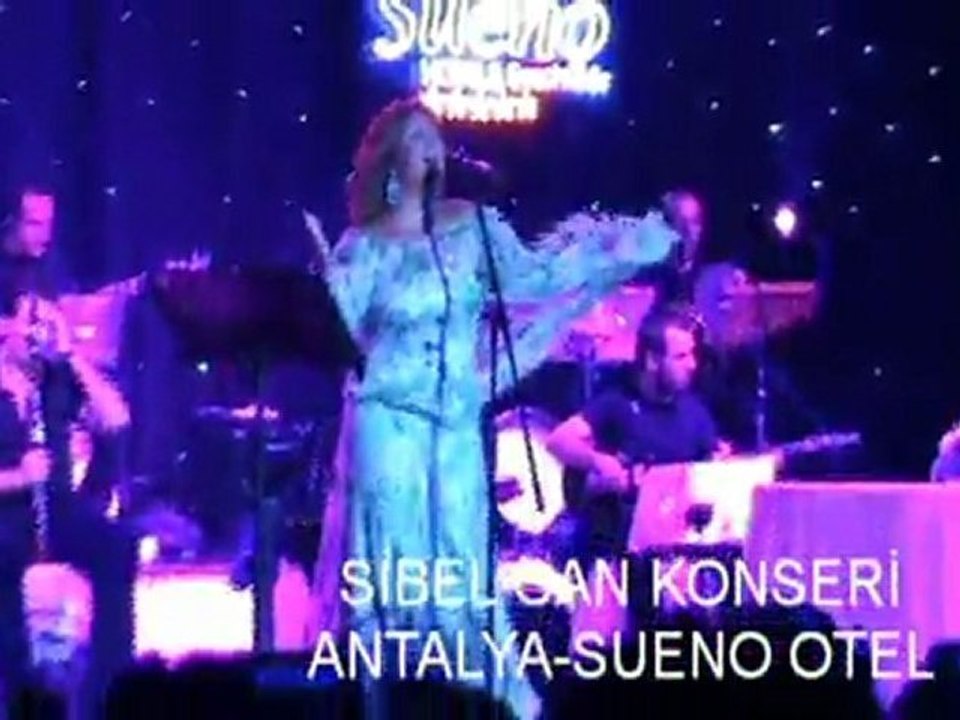 SİBEL CAN            ANTALYA-SUENO OTEL KONSERİ