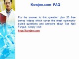 Kowjee's Health Tips - Toe Nail Fungus Question 1