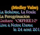 (Medley Valse#2)La Bohème,La Foule,La Peregrinacion(à Notre Dame le 24 aout 2011)