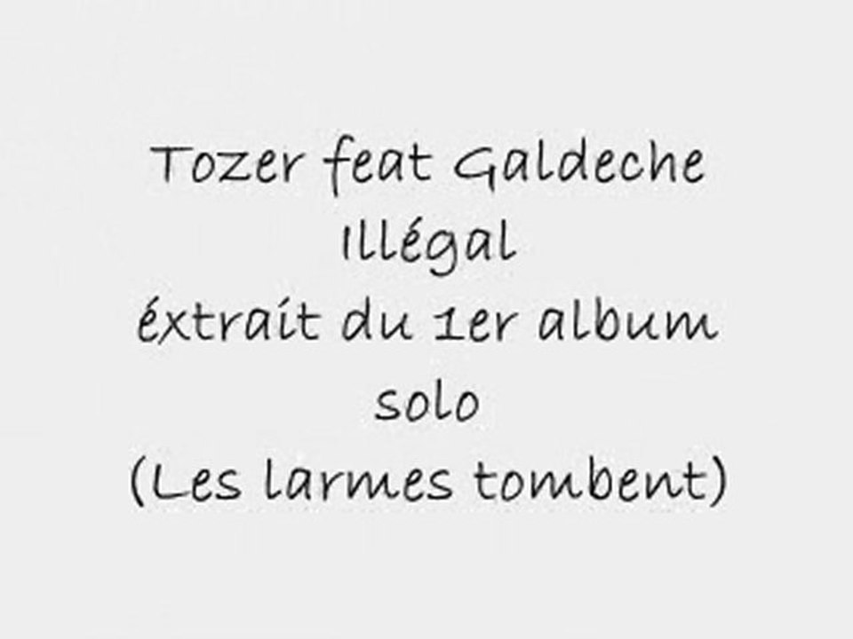 Tozer feat Galdeche_Illégal