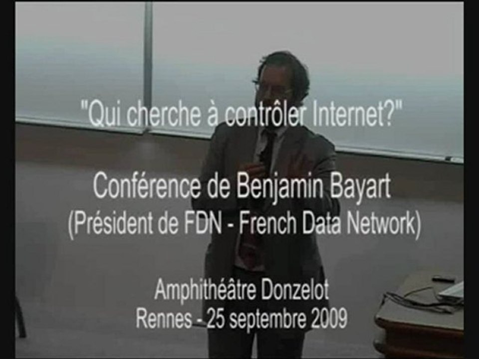 Benjamin Bayart - Qui cherche à contrôler Internet ? - 1sur4