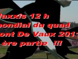 MAXXIS 12 H mondial du quad  PONT DE VAUX  2011 1ère partie par Valerie Genin .B