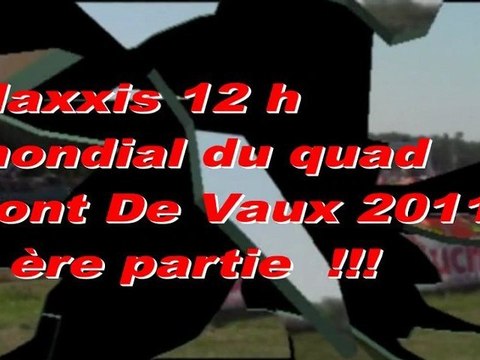 MAXXIS 12 H mondial du quad PONT DE VAUX 2011 1ère partie par Valerie Genin .B