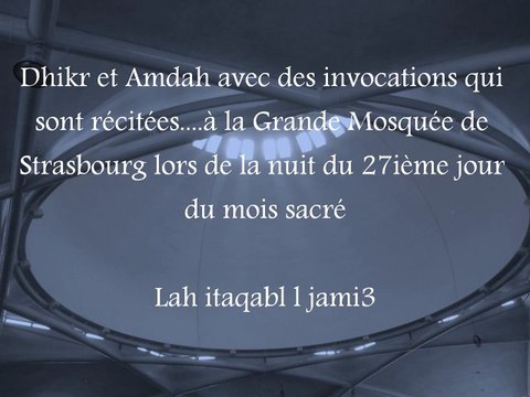 Dhikr & amdah - 27ième nuit du Ramadhan @ Strasbourg