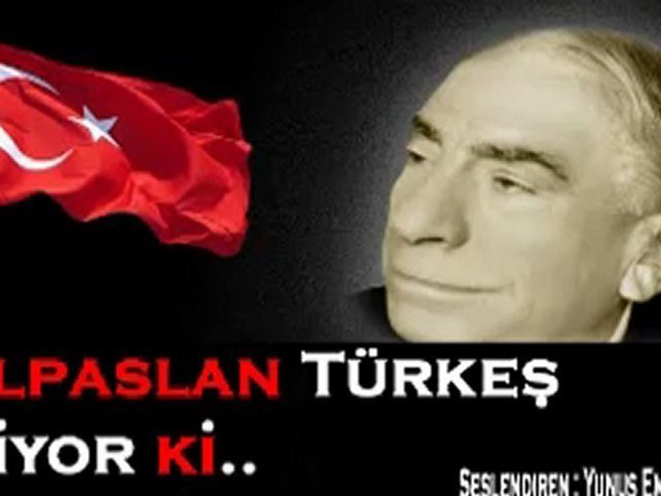 Yunus Emre Kulak - Alpaslan Türkeş Diyor Ki.!!
