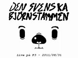 Den Svenska Björnstammen live på P3 Populär - 11/08/31