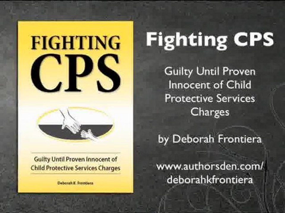 Fighting CPS: Guilty Until Proven Innocent