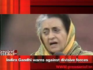 Indira Gandhi warns against divisive forces