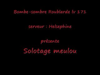 Solotage Meulou par Bombe-sombre roublarde du serveur Helsephine