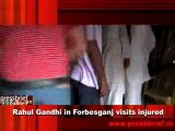 Rahul Gandhi in Forbesganj visits injured