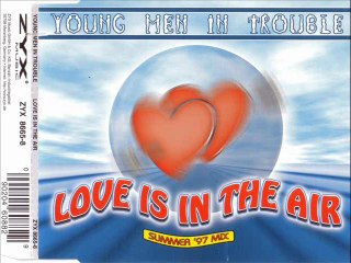 YOUNG MEN IN TROUBLE - Love is in the air (club version)