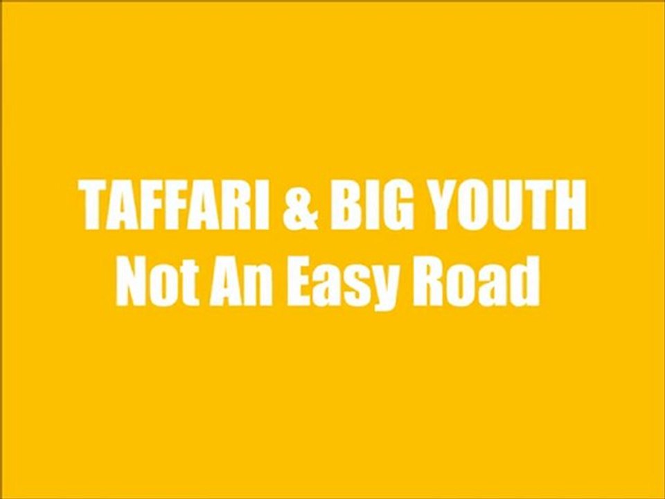 TAFFARI & BIG YOUTH - Not An Easy Road -