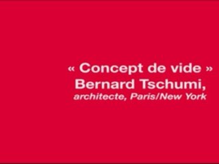 Quand les architectes n'ont pas peur du vide :  Concept de vide , Bernard Tschumi