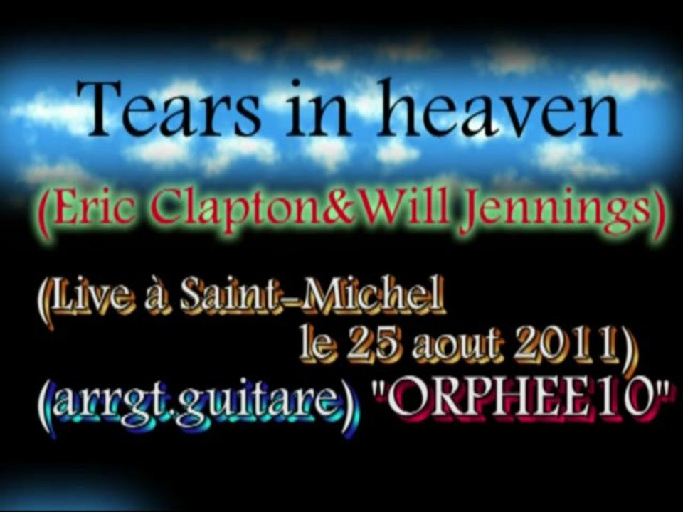 Tears in heaven(arrgt.guitare ORPHEE10)(live St-Michel_25.08.2011)