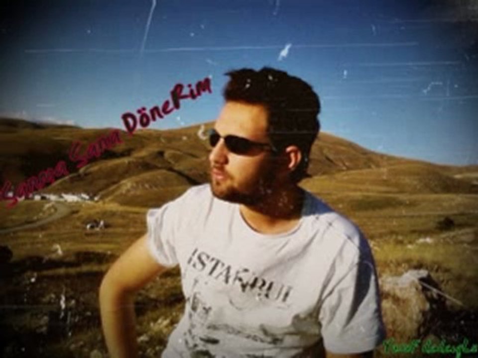YusuF dedeoqLu - Sanma Sana Dönerim