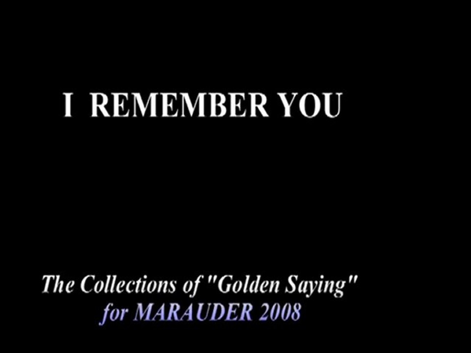 I REMEMBER YOU