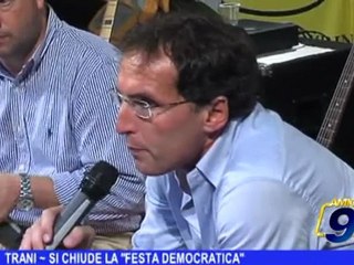 Trani | Si chiude la festa democratica