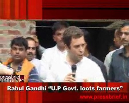 Rahul Gandhi “U.P Govt. loots farmers”