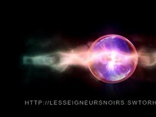 Vidéo d'intro les Seigneurs Noirs