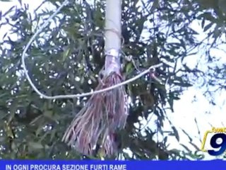 In ogni procura sezione furti di rame